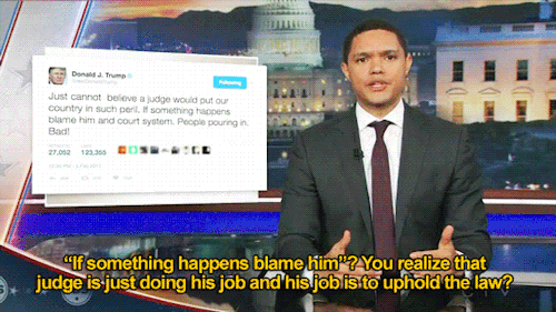 sandandglass:The Daily Show, February 6, 2017Trump’s reaction to a judge’sorder halting his travel b