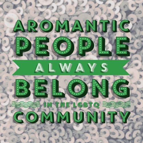 sorrynotsorrybi:Asexual and aromantic people always belong in the LGBTQIAP+ community, full stop. 