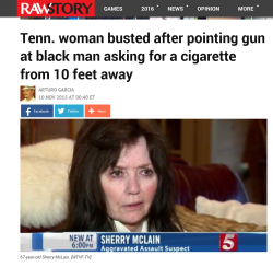 majindrew:  hutchj:  elaxisfae:  open-plan-infinity:   “67-year-old Tennessee woman was arrested and charged with aggravated assault after drawing her gun on a black man authorities said posed no threat to her. “I have never been so afraid of anything