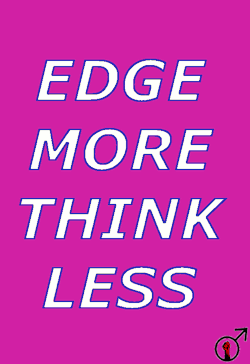 hypnomindstorm:  Think less…edge more…Think
