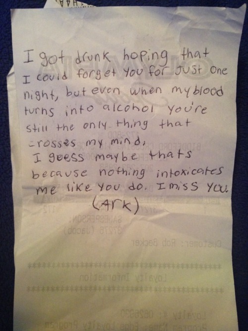 heres-to-you-blue-eyes: theyjudgemeanyway: allykennedy96:  Sorry for my drunk handwriting but I foun