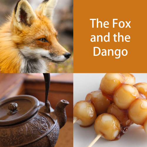 Japanese folk tales #14: The Fox and the Dango(find my tales tagged here or visit my blog for both e