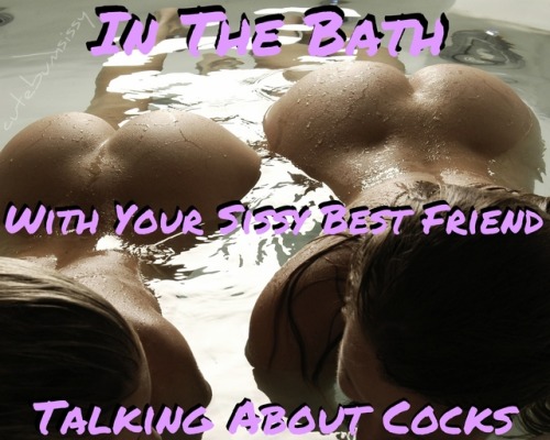 It’s all we ever talk about.Sissy Captions Daily