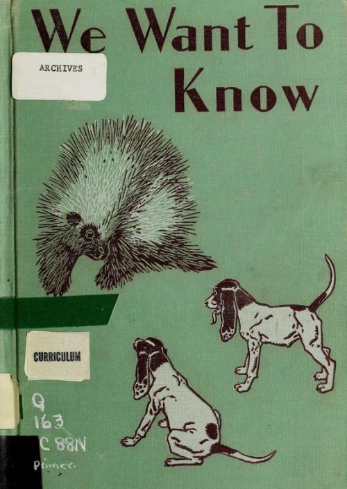 nemfrog: We Want to Know. 1940. Science text-book.  The dogs want to know how to get the wrapper off