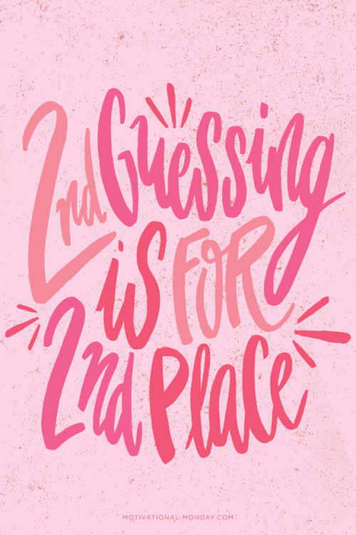 Second Guessing is for Second Place by Eliza Cerdeiros#MotivationalMonday