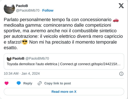 Parlato personalmente tempo fa con concessionario 🚗 medioalta gamma: cominceranno dalle competizioni sportive, ma avremo anche noi il combustibile sintetico per autotrazione: il veicolo elettrico diverrà mero capriccio e sfarzo!😎 Non mi ha precisato il momento temporale esatto. https://t.co/ei2GWBNdZk  — PaoloB (@PaoloBMb70) January 4, 2024