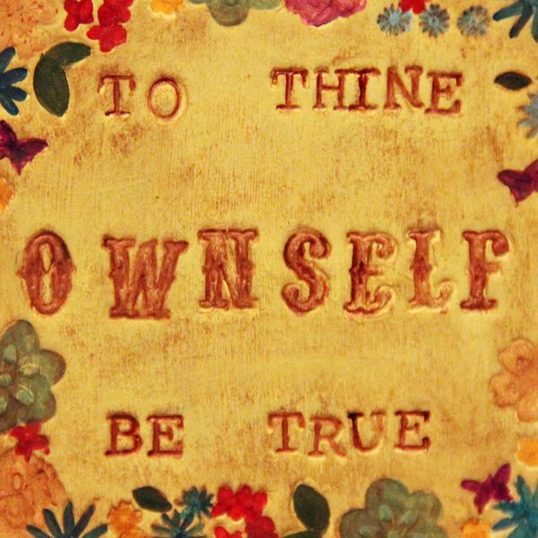 wasbella102:  and it must follow, as the night the day, thou canst not then be false