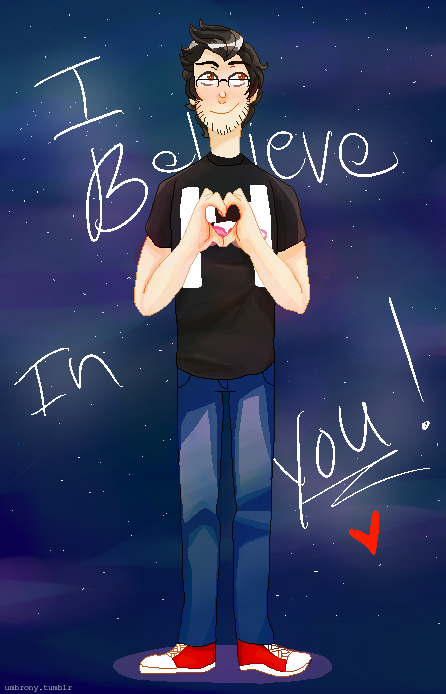 umbrony:  just a friendly reminder from mark! he believes in you, and so do i. i