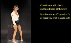 Chastity Air will check bags at the gate.