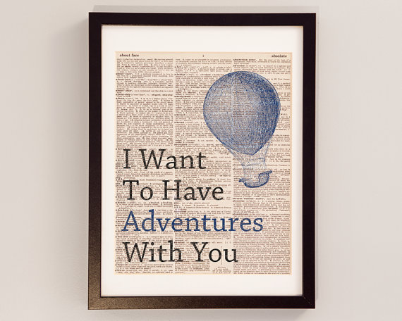 idealpinner:  Vintage Love Quote Dictionary Print - I Want To Have Adventures With