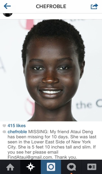 quickweaves:
“basedjane:
“ Supermodel Ataui Deng has been missing for 10 days, y’all. Had it not been for Roblé’s post, I wouldn’t have heard anything. 10 Days and NOTHING in the media?
*sigh
If you have seen her or know anything concerning her...