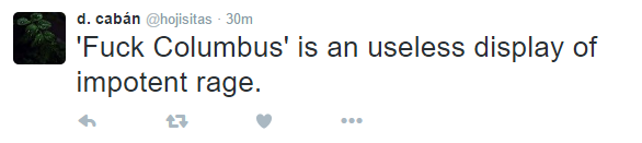 indigenous-caribbean:  @hojisitas​:[1:   ‘Fuck Columbus’ is an useless display