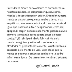 quetzalnoah:  #mente #reflexiones #apertura