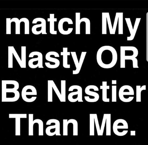 thecurseofjane: Match it, don’t be nastier than me becuse then you in to some bad smelling/illegal s
