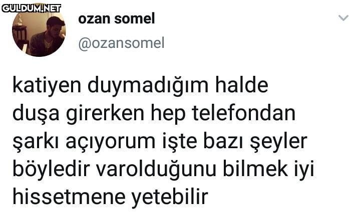 katiyen duymadığım...