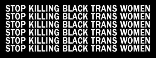 Stop Killing Black Trans Women