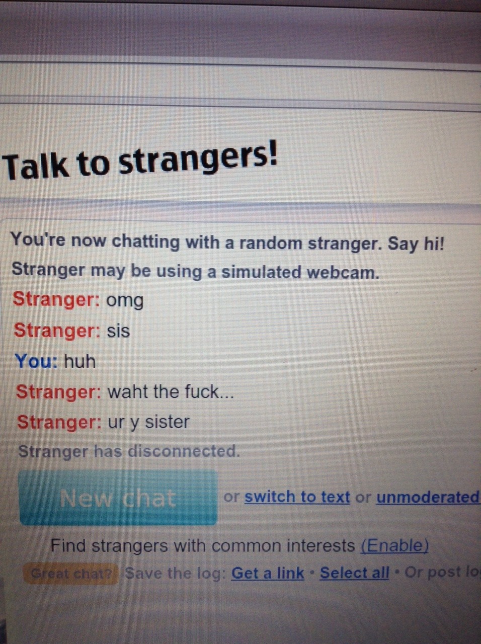 That awkward moment when you’re on omegle and this happens. I honestly don’t