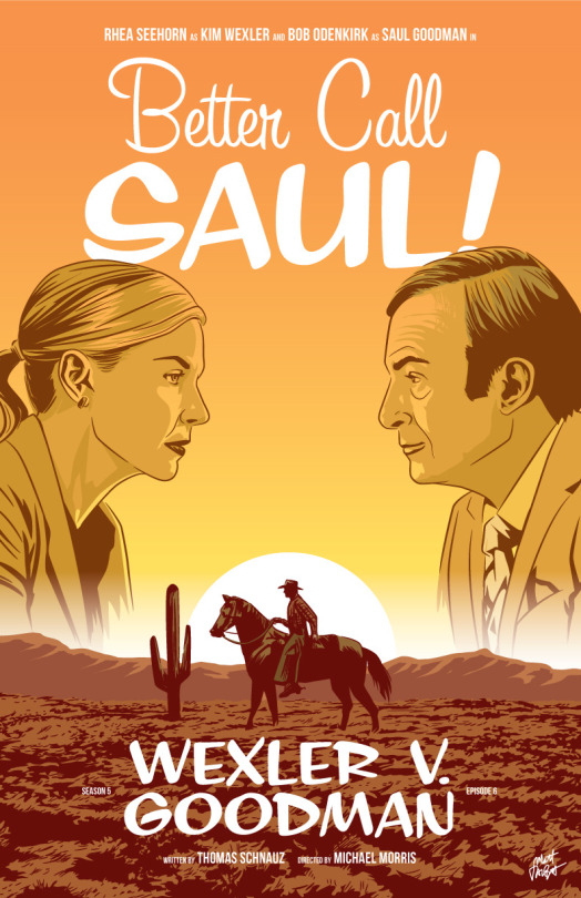 mattrobot:My poster for Better Call Saul 506, Wexler v. Goodman. An absolute powerhouse