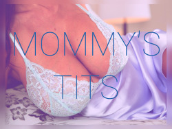Mommy’s tits