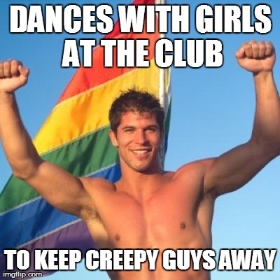 madmadamemolly:  growlywolf:  choochoomothafucka:  Source  What gay men give to the world.  A-yup.  On the second one. There’s this one gay club I go to that actually has a problem of straight guys going there to dance with girls.  I guess these guys