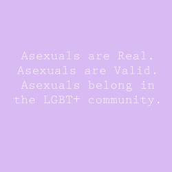 beautiful-bi:  Asexuals and Aromantics definitely