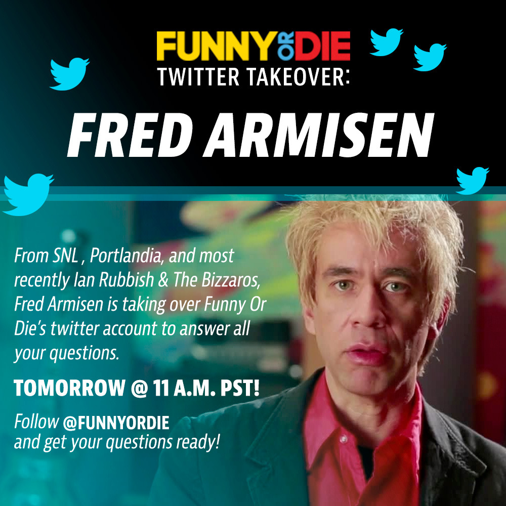 Fred Armisen Funny Or Die Twitter Takeover
Fred Armisen is taking over our Twitter tomorrow (Thursday) at 11 a.m. PST! Follow @funnyordie and prepare your life-changing questions!