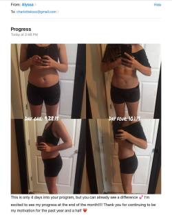 fitness-fits-me:  Wow…. Just got this progress pic via email and I am FLOORED. OMMGG 😍 I seriously cannot believe this is only 4 DAYS into my One Month Makeover!!! Alyssa is doing SOOO amazing, and I agree with her, I cannot wait to see her one month
