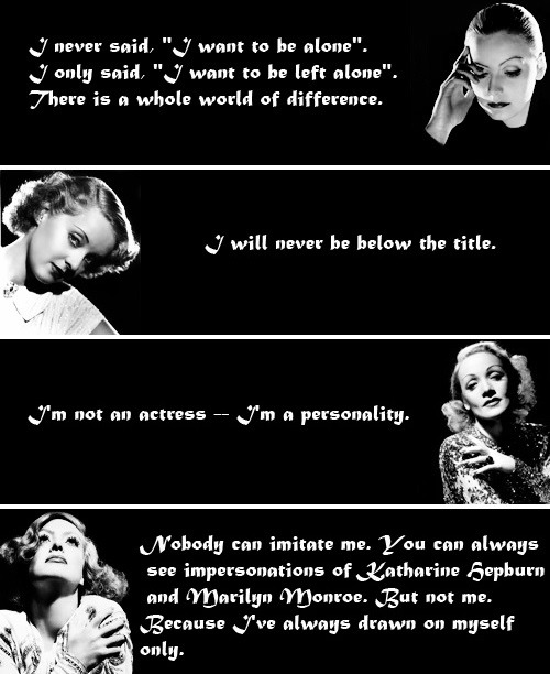 hollywoodlady:  Iconic Women, Iconic Quotes