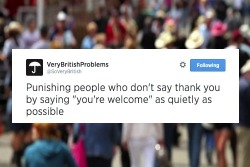 randomfandomteacher:britain-land-of-hope-and-glory:Some Very British Problems (x) 