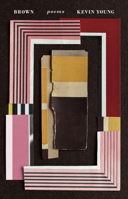 tipogeno:  BrownPoemsKevin YoungKnopf, 2018Design: Kelly BlairCollage: Jason Kernevich