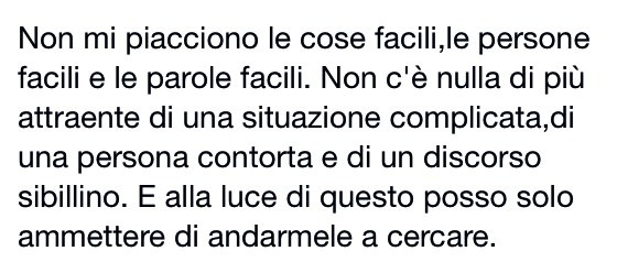 Le cose facili piacciono a tutti.|| – @ragazza-fragile on Tumblr