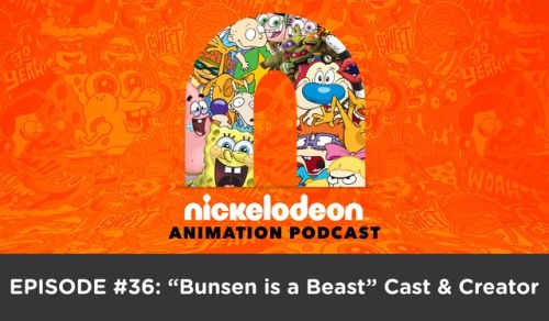 NICK ANIMATION PODCASTEPISODE #36: &ldquo;Bunsen is a Beast” Cast &amp; CreatorButch Hartman (The Fa