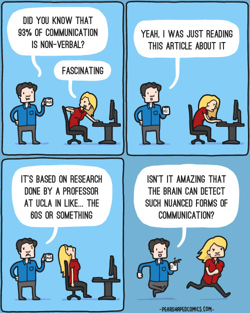 realcleverscience:clearheelsclub:laughingfish:tastefullyoffensive:by Pear-Shaped comicsThis is the funniest shit I’ve ever seenOmgI led a training today on body language =]