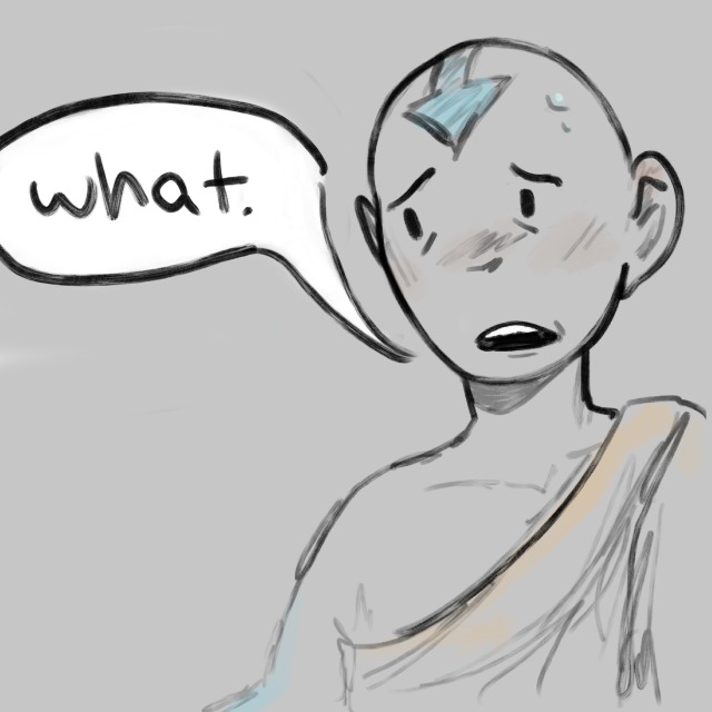 id: aang replying "what" with a bemused expression.