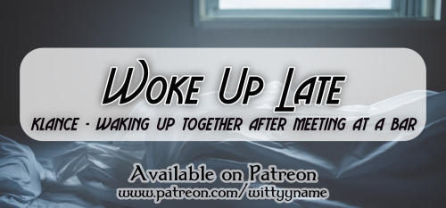 September’s Patreon Oneshot is Now AvailablePrompt: Klance wake up together at one of their apartmen