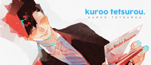 sukerokus:tetsuro kuroo (24) (nekoma grad)