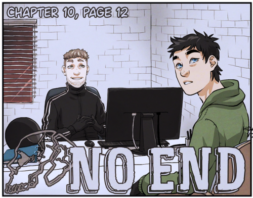 noendcomic:Chapter 10, page 12 - Read the update here!—Remember our Patreon and please disable all y