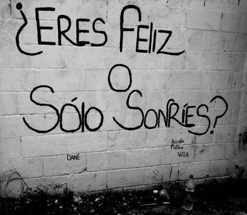 almosteaaaasy:  -¿Eres feliz o solo sonries?- Solo sonrió, es mas fácil-. on We