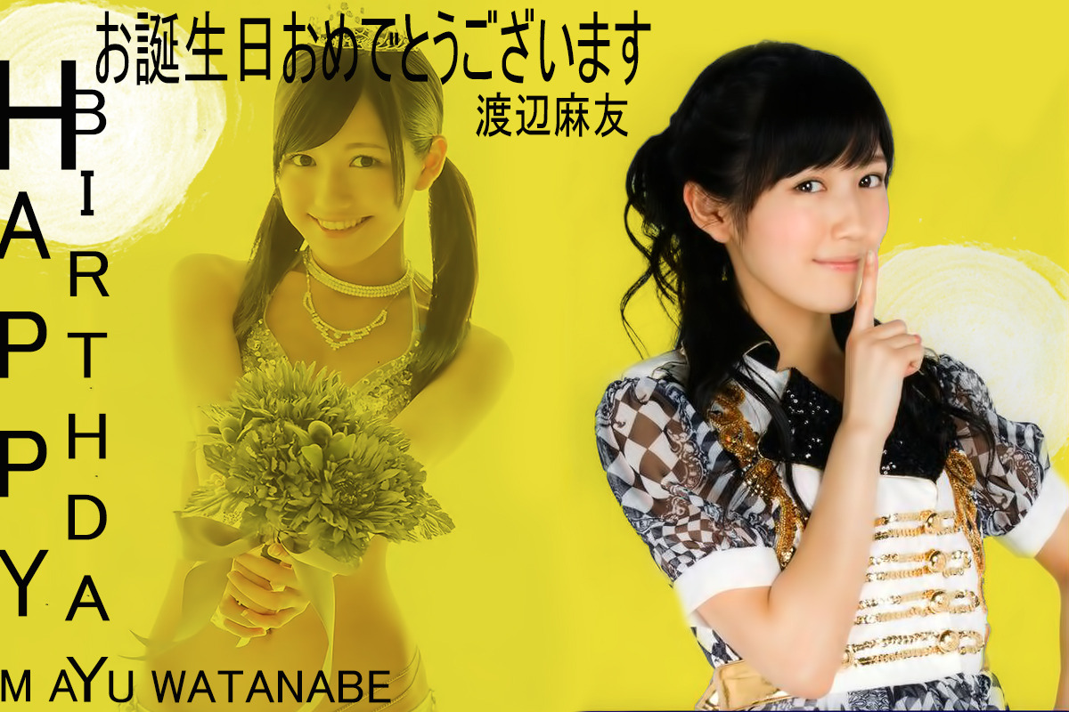 Happy Birthday To Mayuyu from Me!!!   