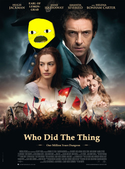 quillery:  jamistasty:  jamistasty: The Earl of Lemongrab as Javert (based on this post)   I forgot I made thisI’m sorry  #still better casting than russell crowe 