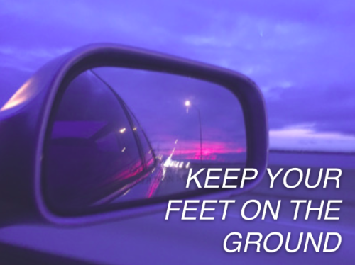 punklyricedits:  Keep the blood in your head and keep your feet on the ground.the quiet things that no one ever knows - brand new