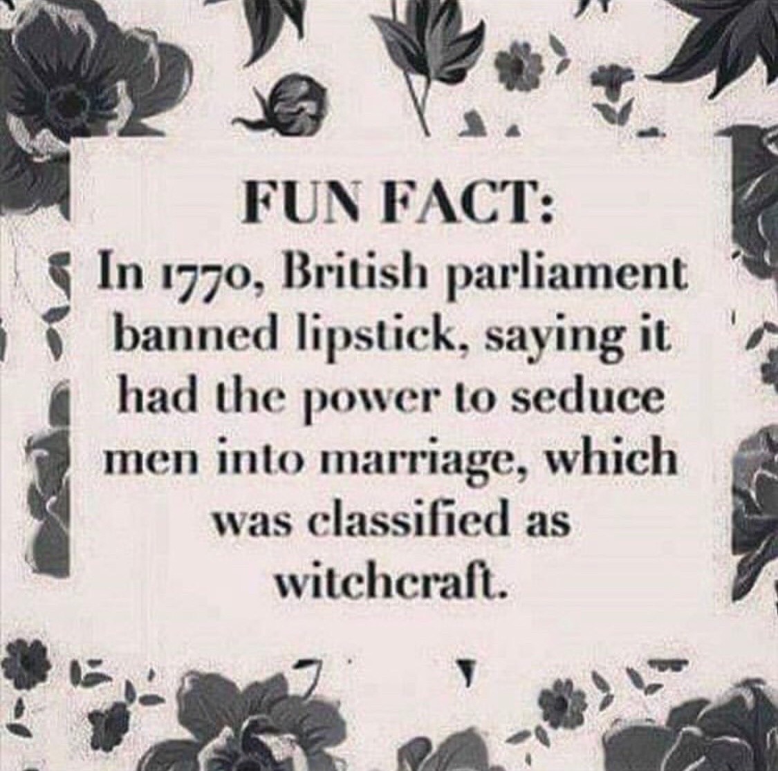 theaquaticwitch:If you ask me? It still has the power to seduce men into marriage