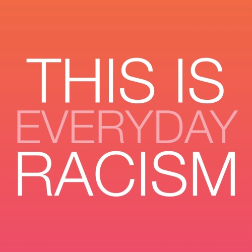 wocinsolidarity: thisiseverydayracism: Share your experiences of subtle, everyday racism Subtle raci