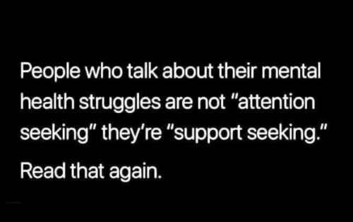 People Who Talk About Their Mental Health Struggles Are Not ”attention Seeking” They’re ”support