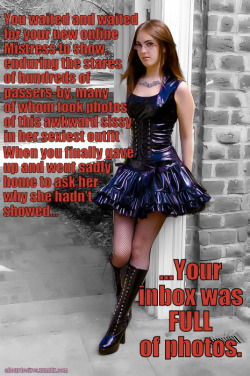 websissy:  What a deliciously imaginative Mistress. Obeying her instructions, my heart pounding in my chest as I walked out in public, fully dressed in my sexiest outfit. Parking several blocks away as she commanded, standing on the corner at the intersec