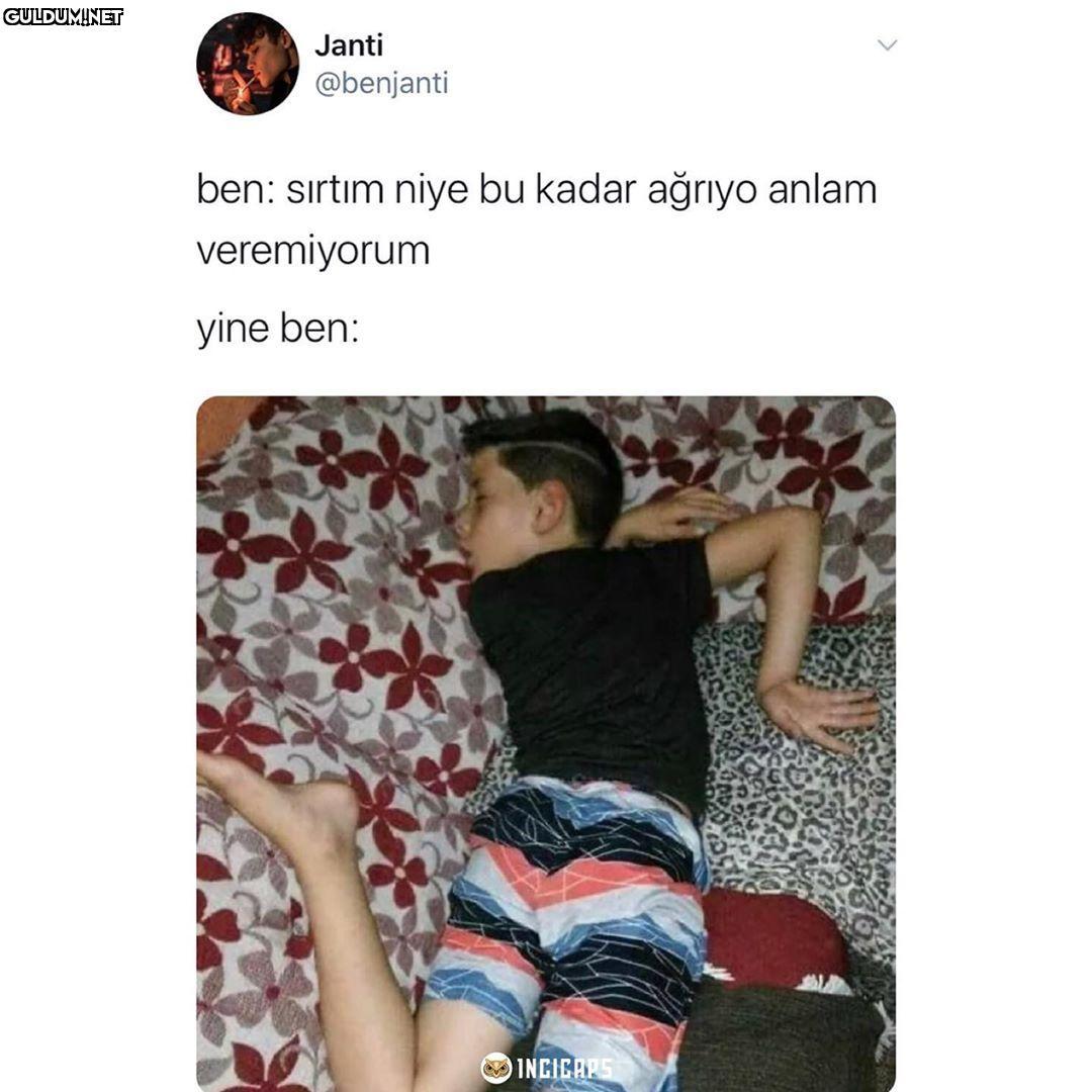 Yoo deli yatmam hiç Janti...