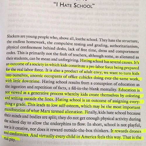 whatupwally:&ldquo;Education is not viewed as a generative process whereby kids create themselves by