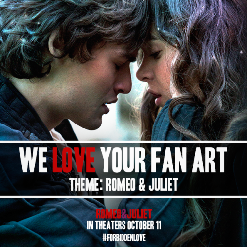 Have you seen Romeo and Juliet?  Draw your inspiration for this week’s fan art from the film.  This 