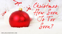 http://jessicafreer.com/christmas-how-soon-is-too-soon/