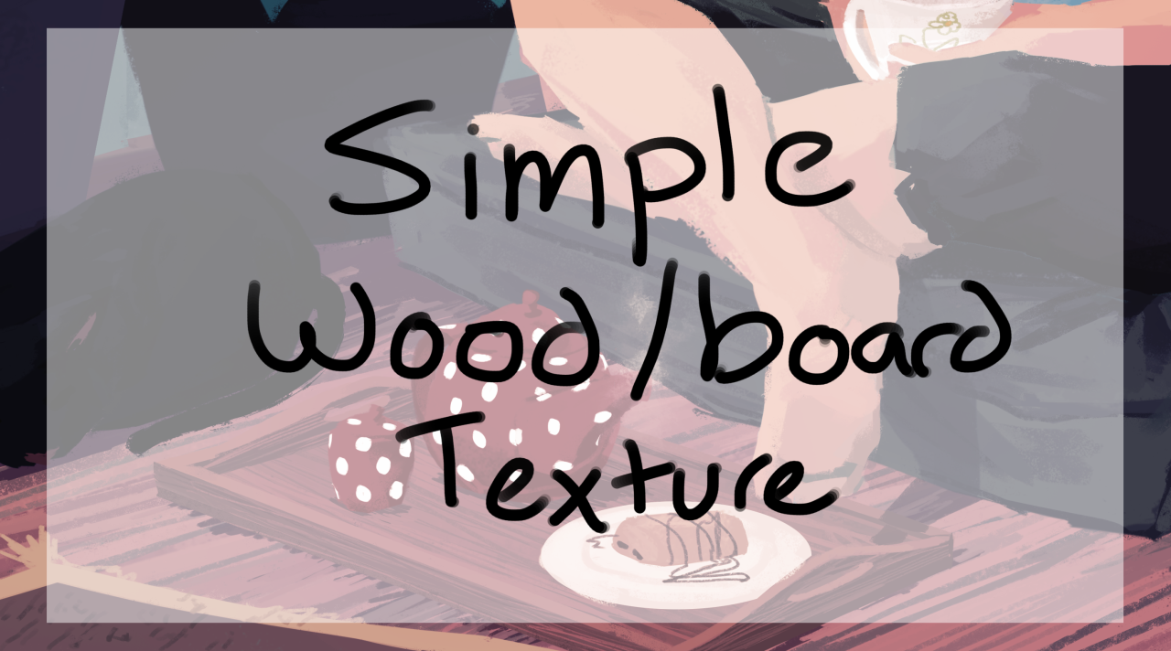 seiyoko:  a super quick tutorial on how I make wooden board textures. (sorry for
